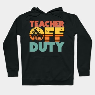 Teacher Off Duty Funny Vacation Sunset Hoodie